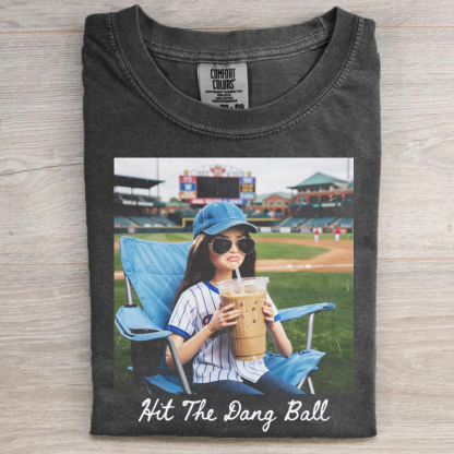 Hit The Dang Ball Baseball T-Shirt