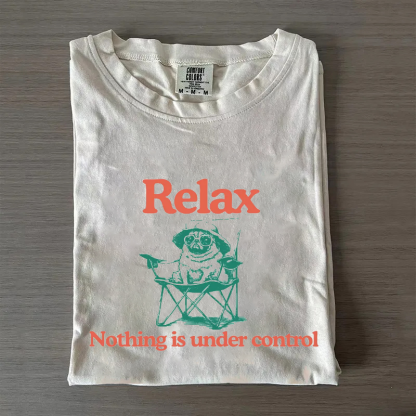 Relax Nothing Is Under Control Pug T-shirt