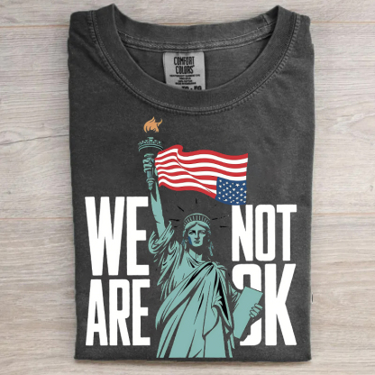 We Are Not Ok Anti Trump T-shirt