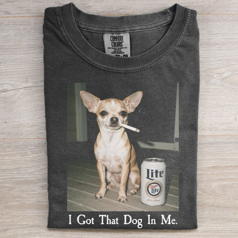 I Got That Dog In Me T-shirt