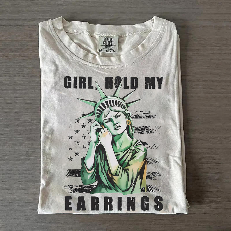Girl Hold My Earrings T-shirt
