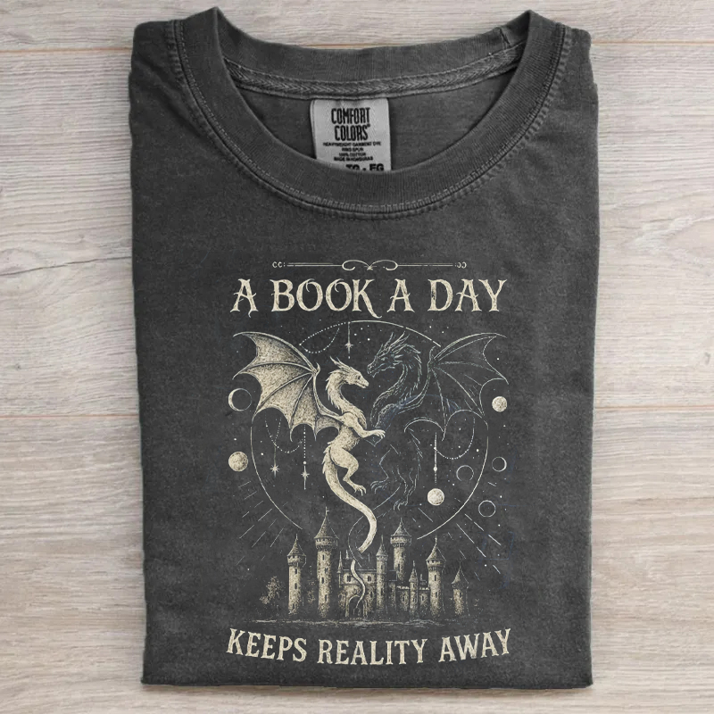 A Book A Day Keeps Reality Away T-shirt