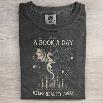 A Book A Day Keeps Reality Away T-shirt