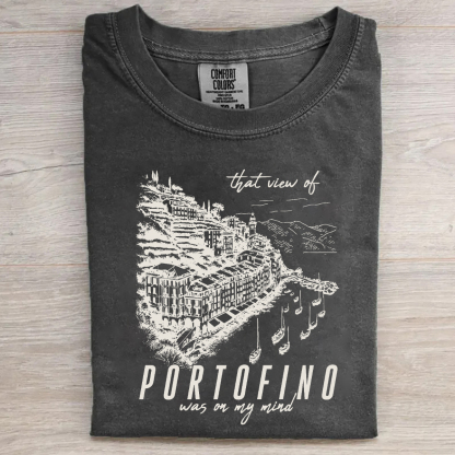 That View of Portofino Was On My Mind T-shirt
