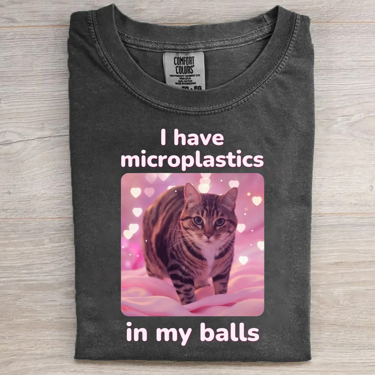 I Have Microplastics In My Balls T-shirt