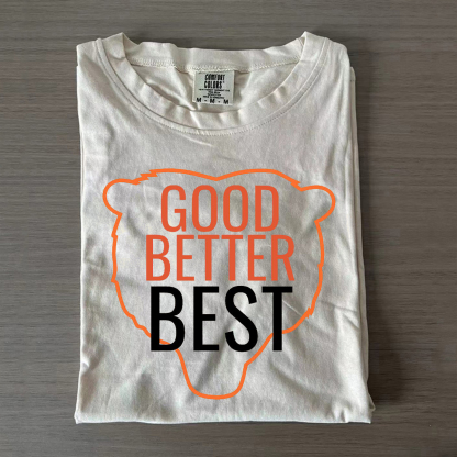 Good Better Best T-shirt