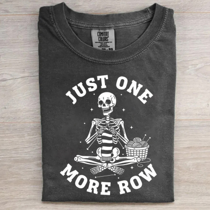 Just One More Row T-shirt