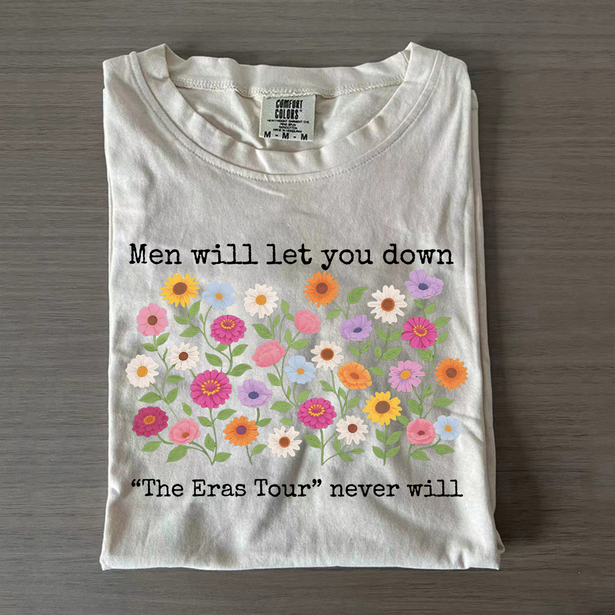 Men Will Let You Down The Eras Tour Never Will T-shirt