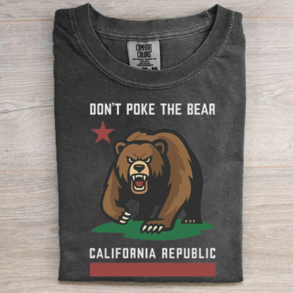 Don't Poke The Bear California T-shirt