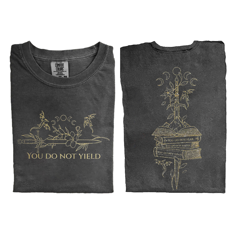 You Do Not Yield T-shirt