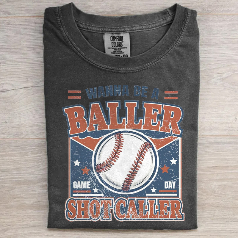 Wanna Be A Baller Shot Caller T-shirt