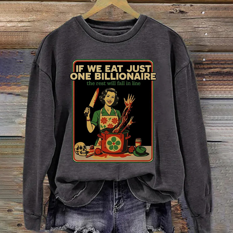 If We Eat Just One Billionaire Sweatshirt