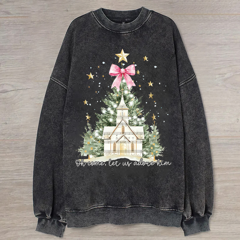 Oh Come Let Us Adore Him Sweatshirt