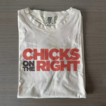 Chicks On The Right T-shirt