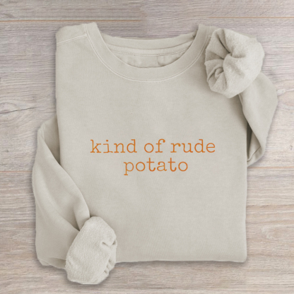 Sweet potato, Kind Of Rude potato Unisex Sweatshirt