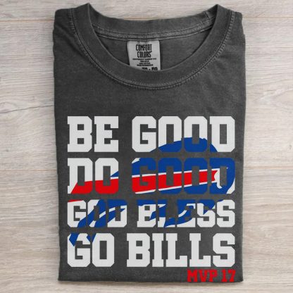 Be Good Do Good 17 God Bless Go T-shirt