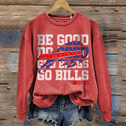 Be Good Do Good 17 God Bless Go Sweatshirt