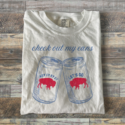 Check Out My Cans T-shirt