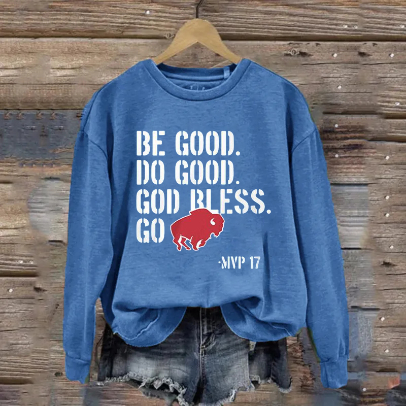 Be Good Do Good Go Bills Buffalo Football Sweatshirt