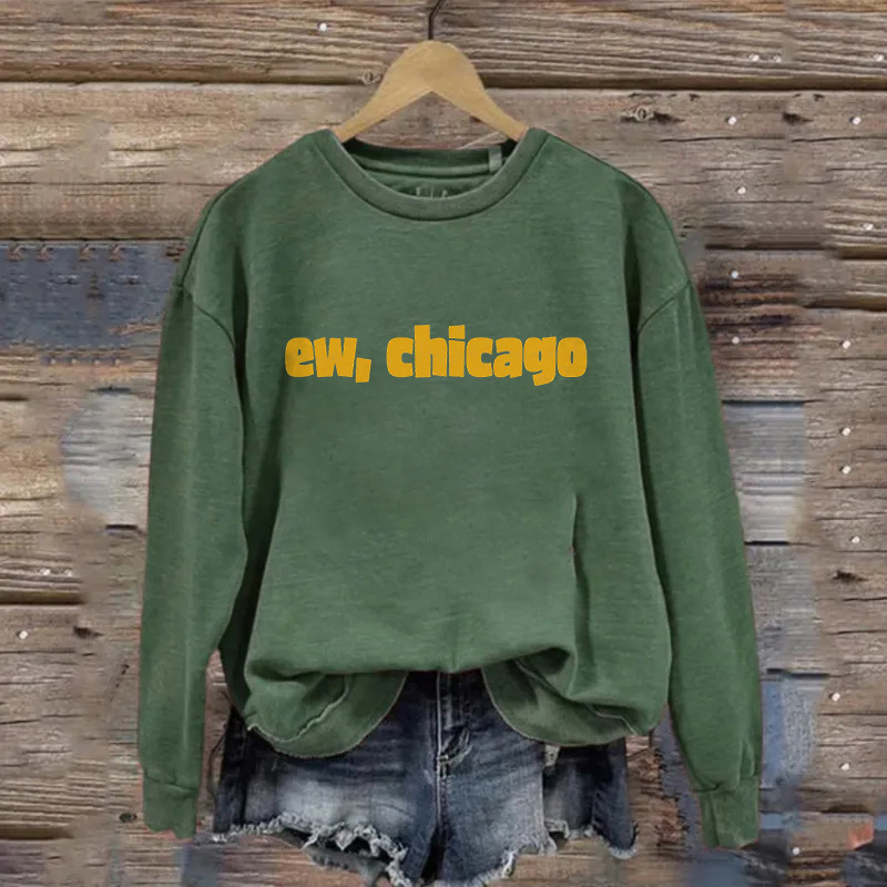 Ew Chicago Funny Green Bay Football fan Sweatshirt