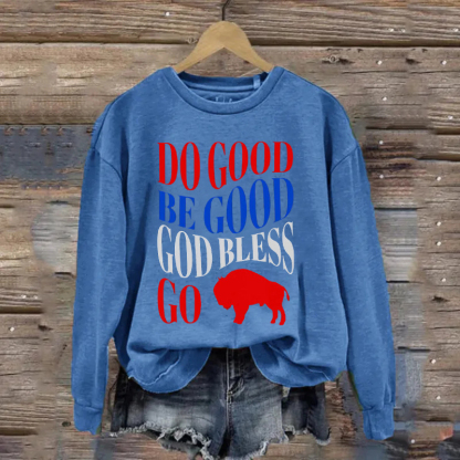 Be Good Do Good Go Buffalo Football Sweatshirt