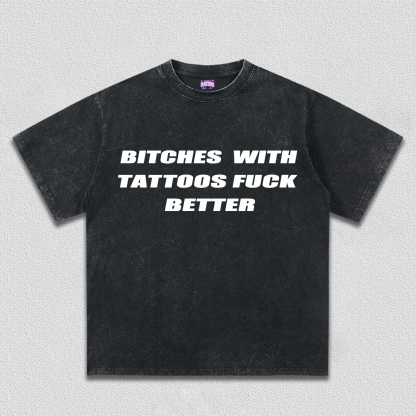 Bxxches With Tattoos Fxxk Better Y2k TEE