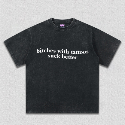 Bxxches With Tattoos Suck Better Y2K TEE