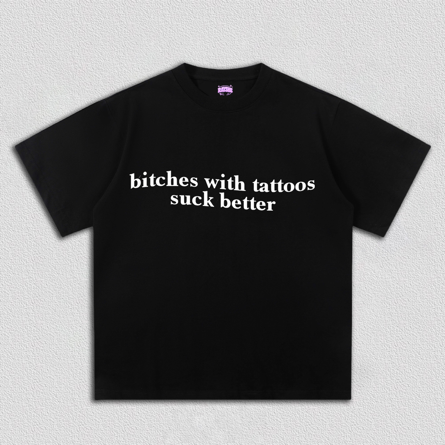 Bxxches With Tattoos Suck Better Y2K TEE