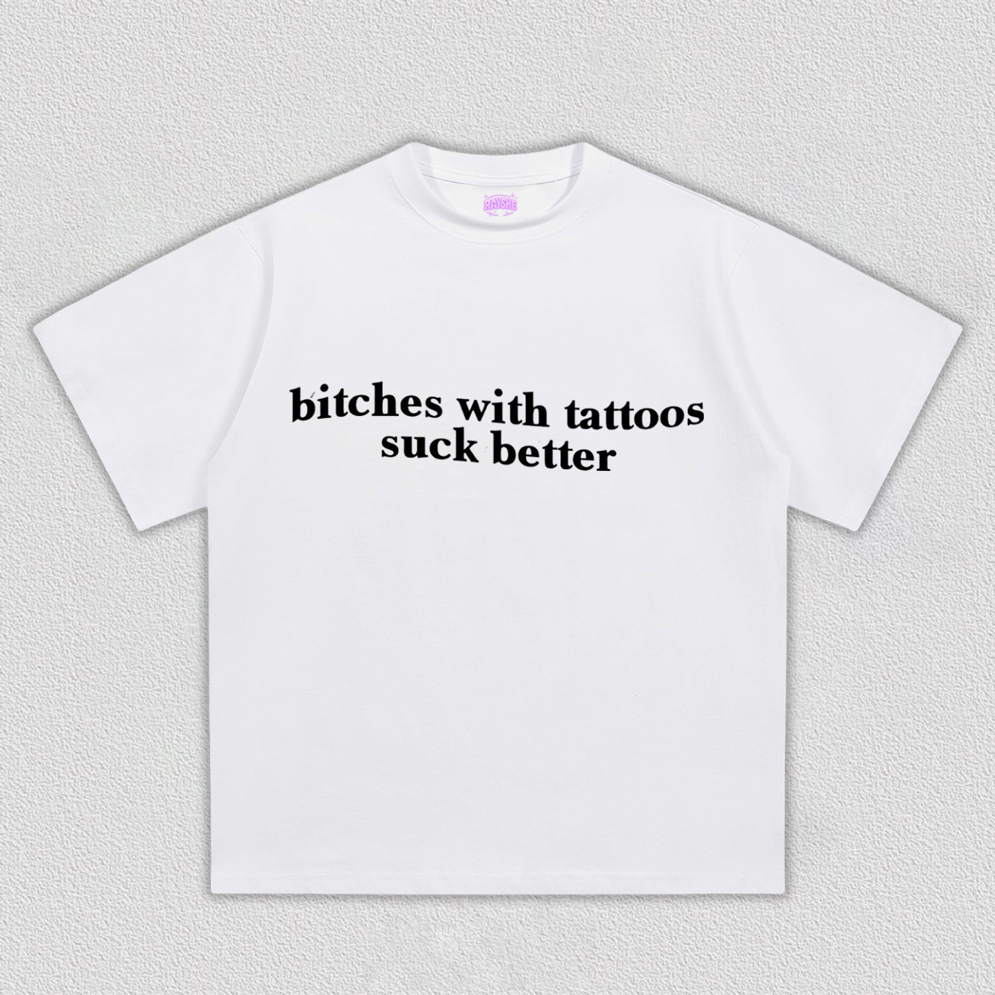 Bxxches With Tattoos Suck Better Y2K TEE
