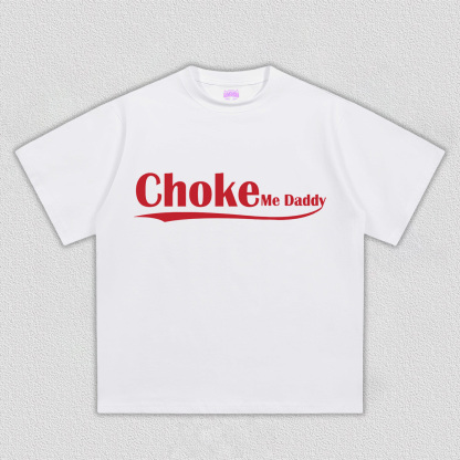 Choke Me Daddy Y2K TEE