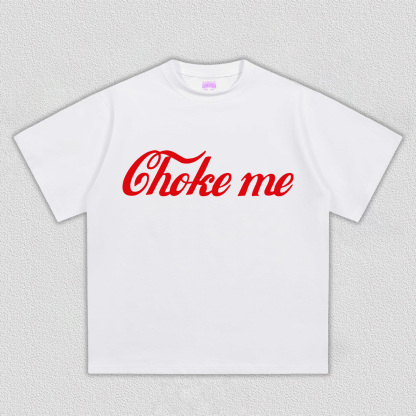 Choke Me Y2K TEE