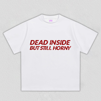 Dead Inside But Still Thirsty Y2K TEE