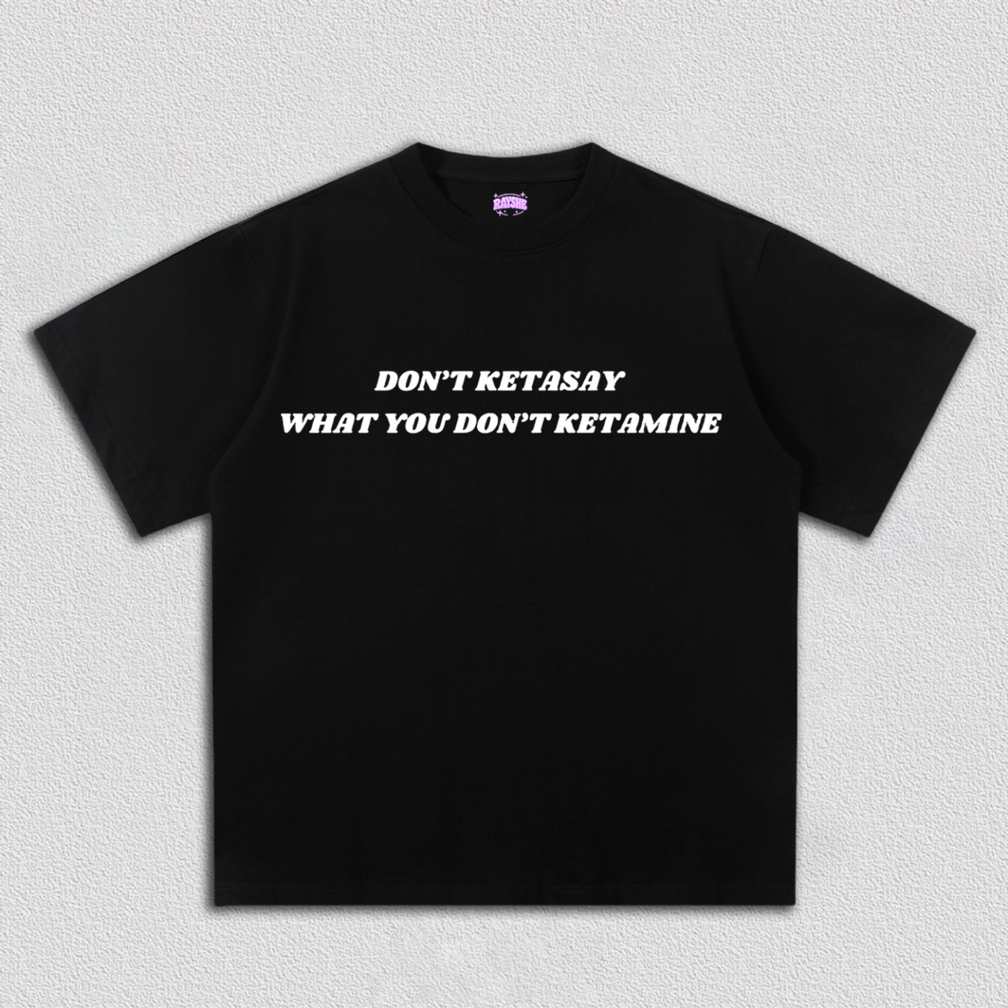 Don't Ketasay Y2K TEE