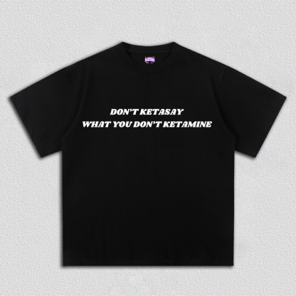 Don't Ketasay Y2K TEE