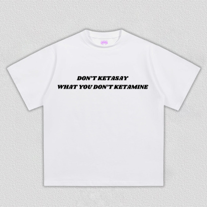 Don't Ketasay Y2K TEE