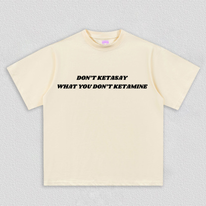 Don't Ketasay Y2K TEE