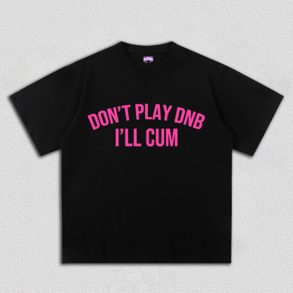 Don't Play DNB Y2K TEE