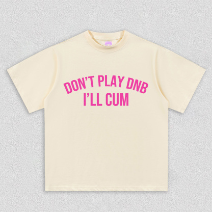 Don't Play DNB Y2K TEE