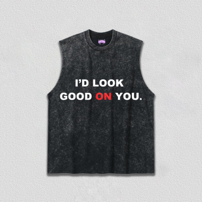 I'd Look Good On You Y2k TEE