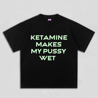 K Makes My Puxxy Wet Y2K TEE