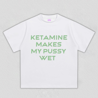 K Makes My Puxxy Wet Y2K TEE