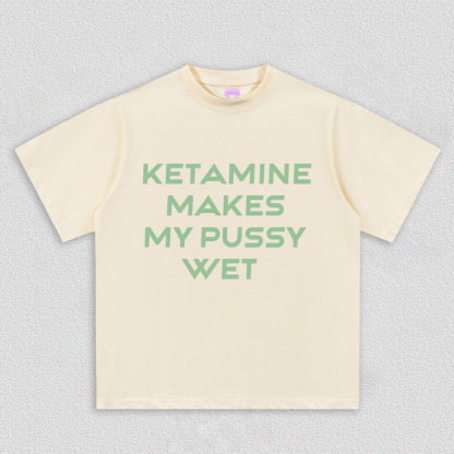 K Makes My Puxxy Wet Y2K TEE