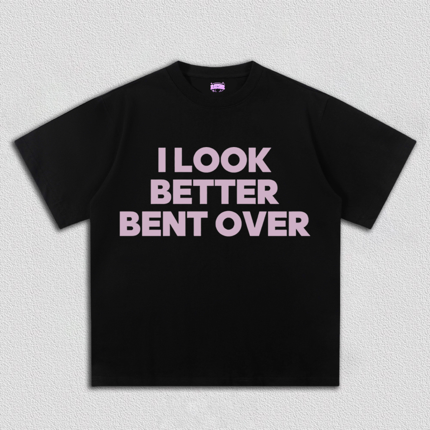 Look Better Bent Over Y2K TEE