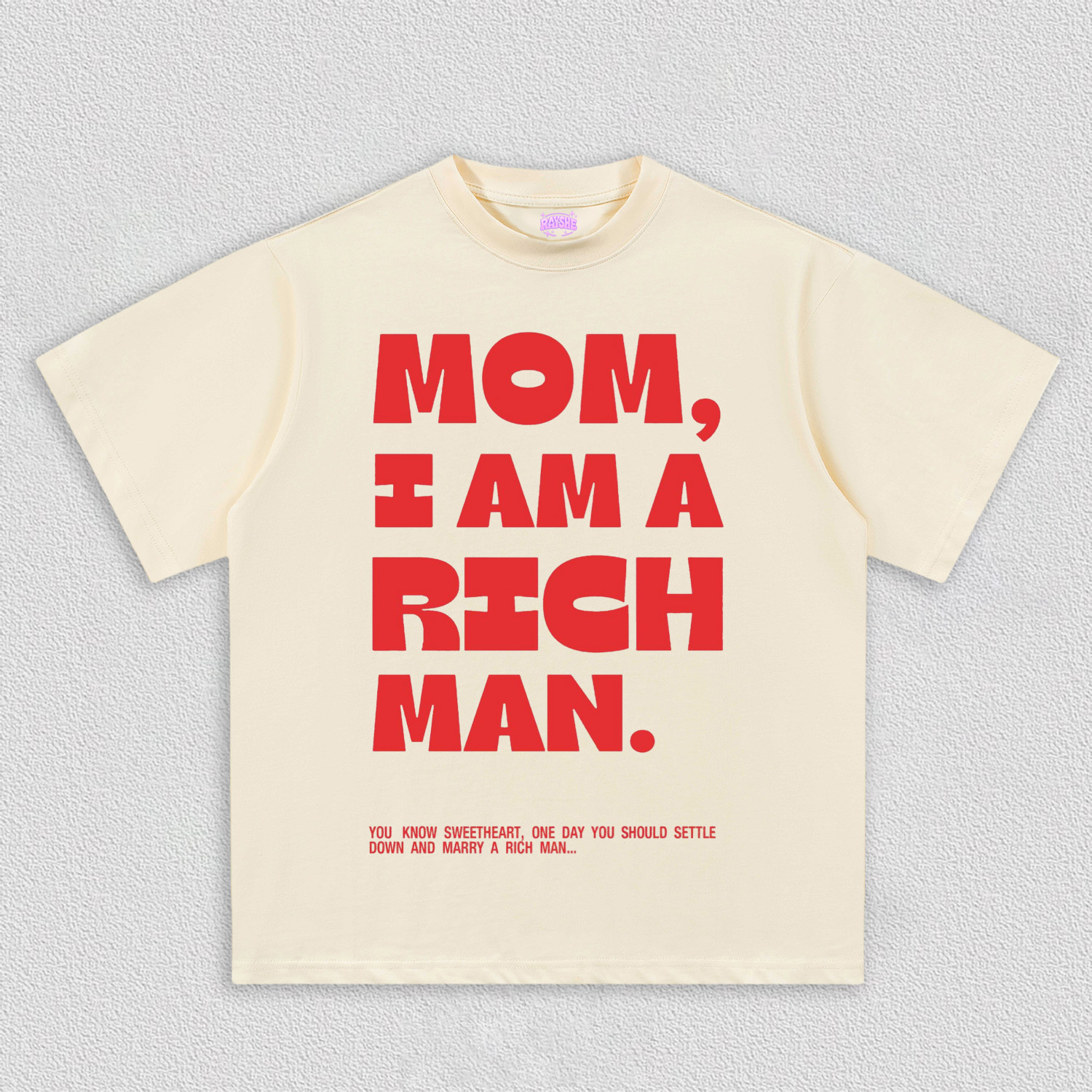 MOM  I AM  A  RICH  MAN  TEE