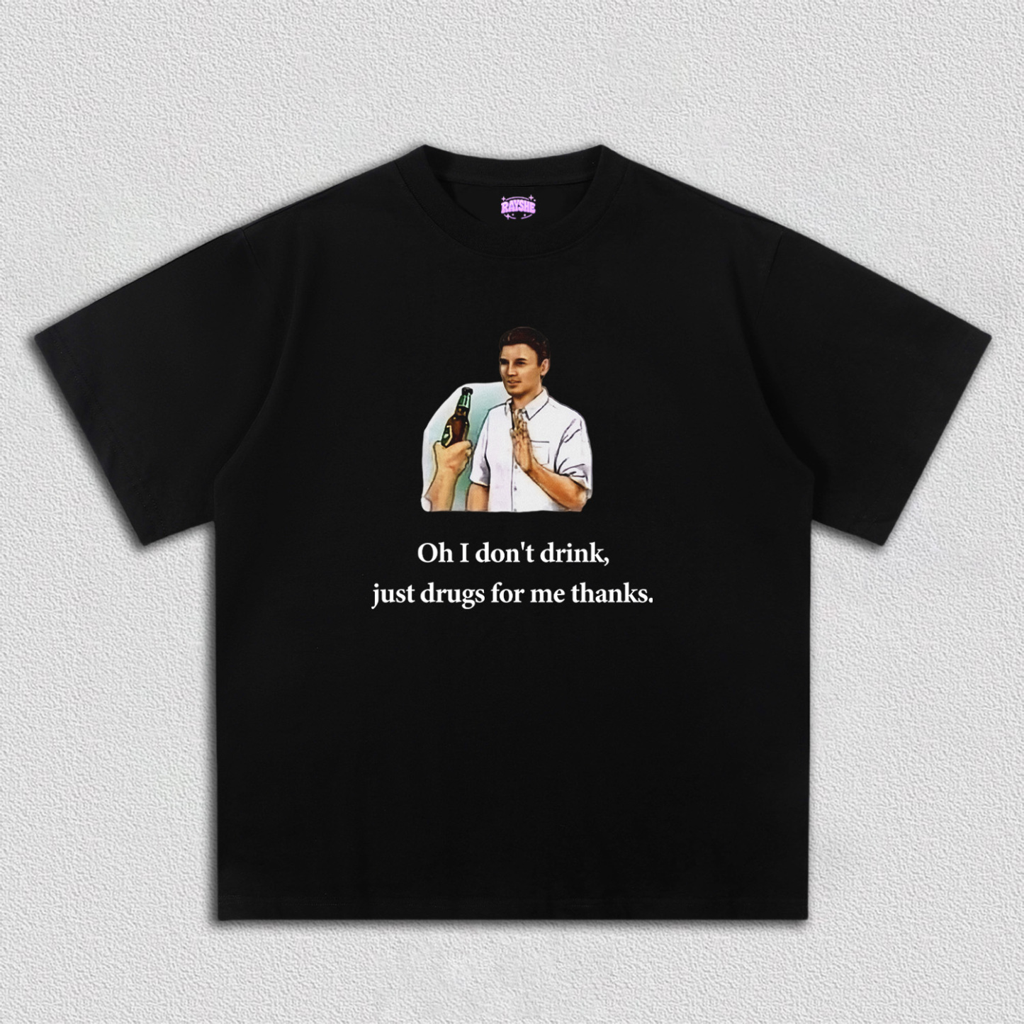 Oh I Don't Drink Y2K TEE