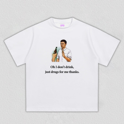 Oh I Don't Drink Y2K TEE