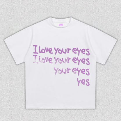 I love you eyes TEE