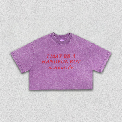 I May Be A Handful Y2K Crop Tee