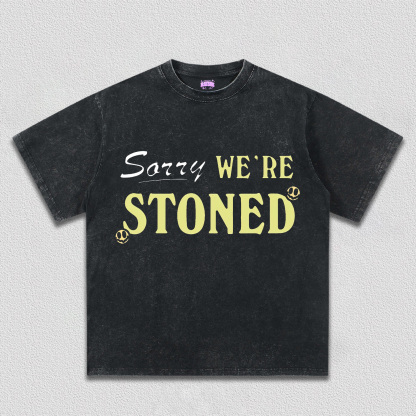 Sorry We're Stoned Y2K TEE