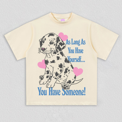You have someone T-Shirt